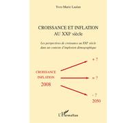 Croissance et inflation au XXIe siècle Les perspectives de croissance au XXIe siècle dans un contexte d'implosion démographique - Yves-Marie Laulan - L'harmattan - broché - Essai