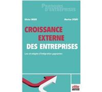 Croissance externe des entreprises: Les stratégies d'intégration gagnantes