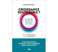 Croissance Soutenable ? - La Société Au Défi De L'économie Circulaire
