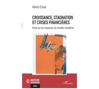 Hans Cova – Croissance, stagnation et crises financières – Essai – broché