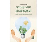 Croissance verte et décroissance: Posons-nous les bonnes questions