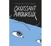 Croissant amoureux - Yasutoshi Kurokami - The Hoochie Coochie - broché - Bande dessinée