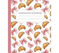 Croissant Coquette Composition Notebook: Girly Aesthetic | College Ruled | 110 Pages | Perfect for School or Work