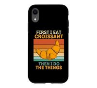Croissant Vintage First I Eat Croissant Then I Do The Things Coque pour iPhone XR