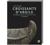 Croissants d'Argile: Mystérieux objets cultuels de l'âge du Bronze