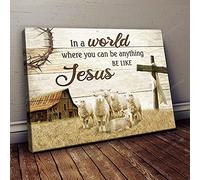 Croix et agneaux Dans un monde où vous pouvez être n'importe quoi, soyez comme Jésus Jésus Paysage Impression sur toile Art mural