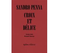 Croix et délice & autres poèmes - Sandro Penna - Ypsilon - broché - Poésie