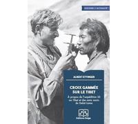 Croix gammée sur le Tibet: A propos de l'expédition des SS au Tibet et des amis nazis du Dalaï-Lama