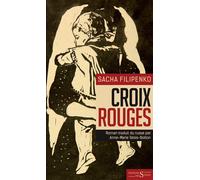 Croix rouges - Sacha Filipenko - Des Syrtes Eds - broché - Roman
