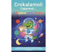 Crokalamoli t'apprend... L'Espace et le Temps !