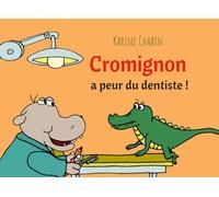 Cromignon a peur du dentiste !