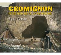 Cromignon Petite histoire de la préhistoire - Sacha Gepner - Odile Jacob - broché - Document jeunesse