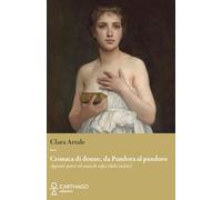 Cronaca di donne, da Pandora al pandoro. Appunti sparsi sul senso di colpa (dolci inclusi)