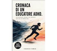 Cronaca di un educatore ADHD