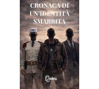 CRONACA DI UN'IDENTITÀ SMARRITA