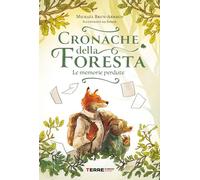 Cronache della foresta. Le memorie perdute