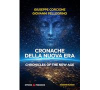 Cronache della Nuova Era-Chronicles of the New Age. Ediz. bilingue