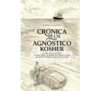 Crónica de un Agnóstico Kosher: Un viaje entre dos Titanic, el heavy metal y la pesada herencia de un judío que perdió la religión porque cayó en spam.