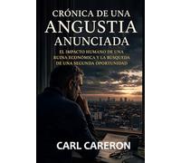CRÓNICA DE UNA ANGUSTIA ANUNCIADA: El impacto humano de una ruina económica y la búsqueda de una segunda oportunidad