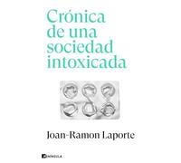 Crónica de una sociedad intoxicada