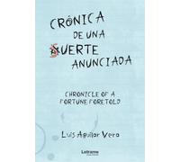 Crónica de una suerte anunciada: Chronicle of a fortune foretold