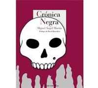 Crónica Negra Martín, Miguel Ángel (Auteur)