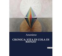 Cronica: Vita Di Cola Di Rienzo