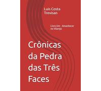 Crônicas da Pedra das Três Faces: Livro Um - Amanhecer no Vilarejo