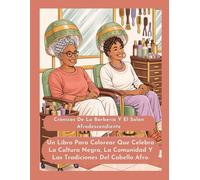 Crónicas de la Barbería y el Salón Afrodescendiente: Libro para colorear para adultos con escenas de cuidado del cabello, comunidad, familia y tradiciones afrocaribeñas