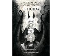 Crónicas de las Caminantes: 1- Huida