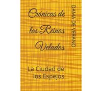 Crónicas de los Reinos Velados: La Ciudad de los Espejos