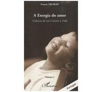 A energia do amor Volume 1 - Yvonne Trubert - L'harmattan - broché - Roman