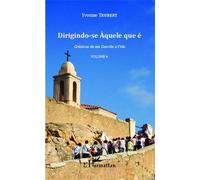 Dirigindo-se Aquele que é Crônicas de um Convite à Vida - Volume 4 - Yvonne Trubert - L'harmattan - broché - Roman