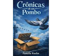 Crônicas de um Pombo: O Céu Ainda Lembra