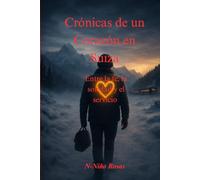 Crónicas de un Corazón en Suiza.: Entre la fe, la soledad y el servicio.