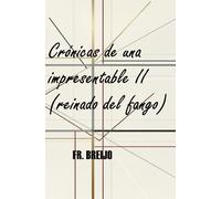 Crónicas de una Impresentable II: El reinado del fango.