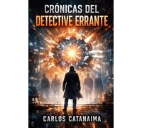 Crónicas del Detective Errante: Cuando El Sistema Falla… La Verdad Emerge