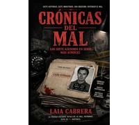 CRÓNICAS DEL MAL: SIETE HISTORIAS, SIETE MONSTRUOS. UNA OBSESIÓN: ENTENDER EL MAL.