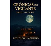 Cronicas del Vigilante: El Caido (Libro 1)