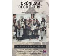 Crónicas desde el Rif: Las vivencias de los corresponsales de guerra en la Campaña de Melilla de 1909