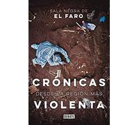 Crónicas desde la región más violenta / Chronicles from the Most Violent Region