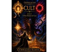 CRÔNICAS DO OCULTO: Livro 1 O Rei Diante do Caos