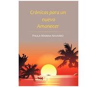 Crónicas Para Un Nuevo Amanecer