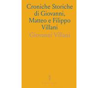 Croniche Storiche di Giovanni, Matteo e Filippo Villani
