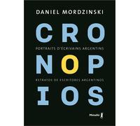 Cronopios Portraits d'écrivains argentins / Retratos de escritores argentinos - Daniel Mordzinski - A.m. Metailie - broché - Roman