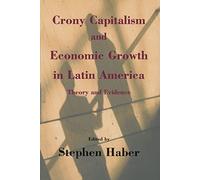 Crony Capitalism and Economic Growth in Latin America Revolution, and Peace Hoover Institution on War (Auteur)