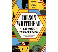 Crook Manifesto – «Fast, fun, ribald» Sunday Times – La trilogie de Harlem, Tome 2