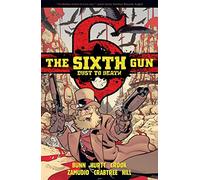 The Sixth Gun: Dust to Death - [Version Originale] Bill Crabtree, Brian Hurtt, Cullen Bunn, Tyler Crook (Auteur)