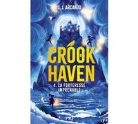 Crookhaven - Tome 4 La forteresse imprenable J.J. Arcanjo (Auteur), Lucie Dessertine (Illustration), Anaïs Papillon (Traduction)