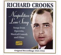 Richard Crooks – Neapolitan Love Song (1924–1933) – Import – NAXOS